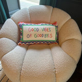 Good Vibes or Good Byes Needlepoint Cushion