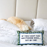 If You Can't Say Anything Nice...Sit By Me Needlepoint Cushion