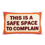 This is a Safe Space to Complain Needlepoint Cushion
